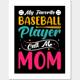 My Favorite Baseball Player Calls Me Mom Posters and Art